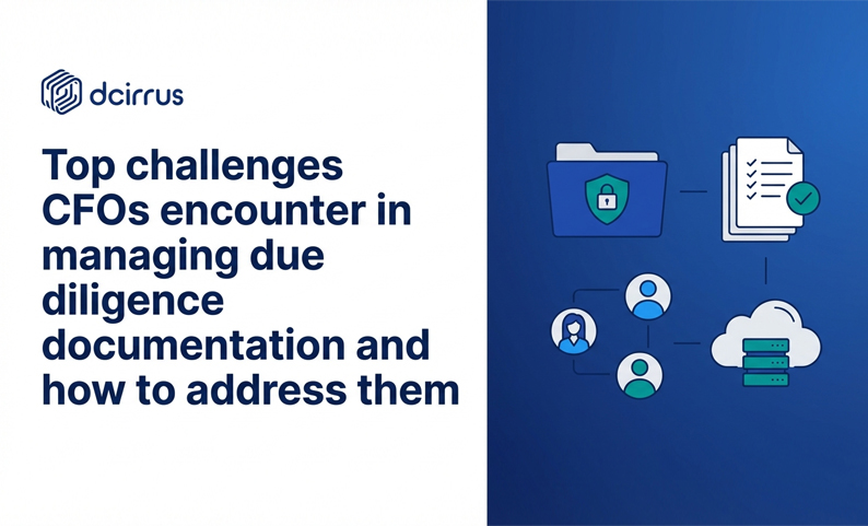 Top challenges CFOs encounter in managing due diligence documentation and how to address them
