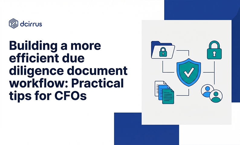 Building a more efficient due diligence document workflow: Practical tips for CFOs