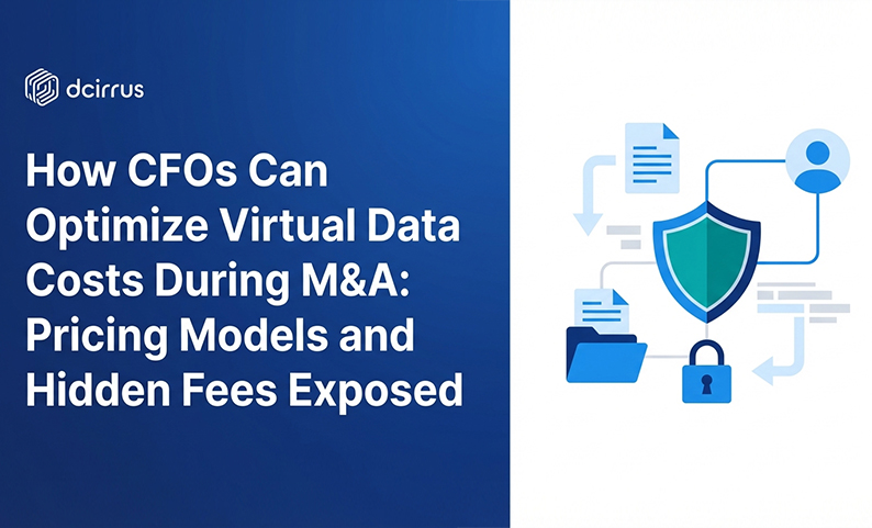 How CFOs Can Optimize Virtual Data Room Costs During M&A: Pricing Models and Hidden Fees Exposed