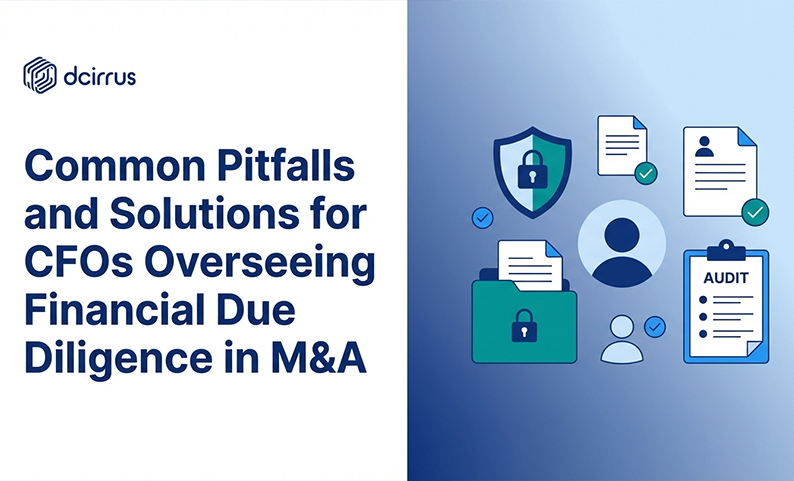 Common Pitfalls and Solutions for CFOs Overseeing Financial Due Diligence in M&A