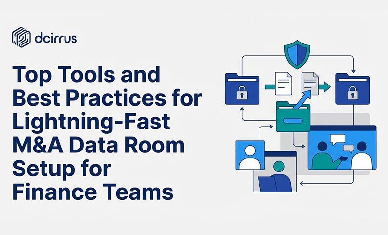 Top Tools and Best Practices for Lightning-Fast M&A Data Room Setup for Finance Teams