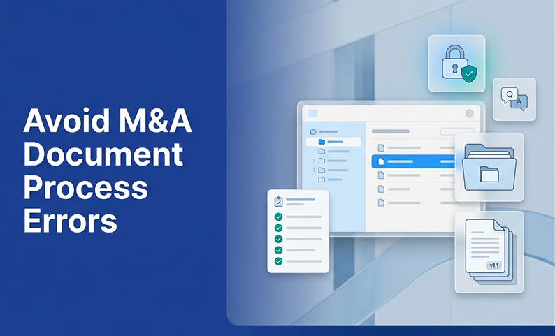 5 Critical Process Errors in M&A Document Management (And How to Avoid Them)