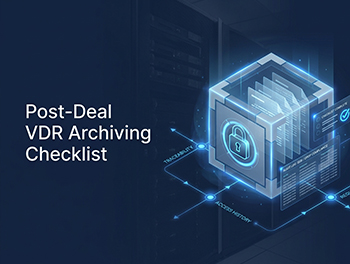 Post-Deal Compliance: A Checklist for Archiving VDR Data Under SEBI & DPDP Act Regulations