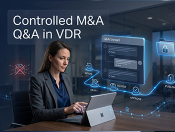 From Chaos to Control: A Guide to Managing the M&A Process Inside Your VDR