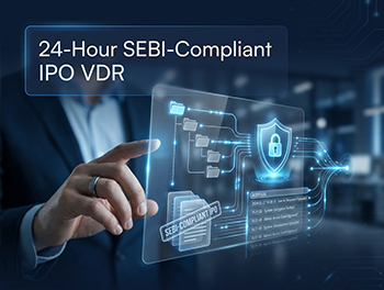 From Mandate to Live VDR in 24 Hours: A Methodology for SEBI-Compliant IPO Data Room Setup