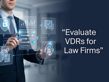 A VDR Evaluation Framework for Corporate Law Firms: 5 Critical Questions to Ask Before You Choose