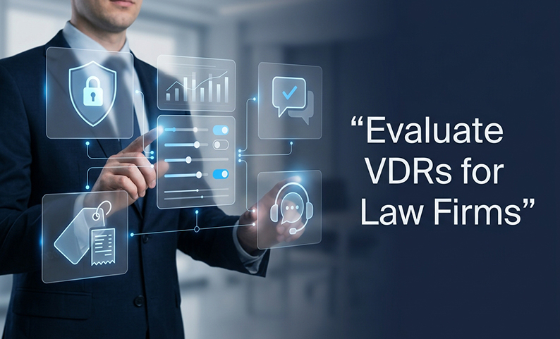 A VDR Evaluation Framework for Corporate Law Firms: 5 Critical Questions to Ask Before You Choose