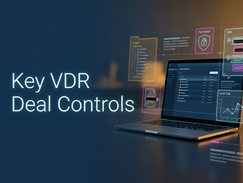 Top Deal Management Features to Look for in a VDR